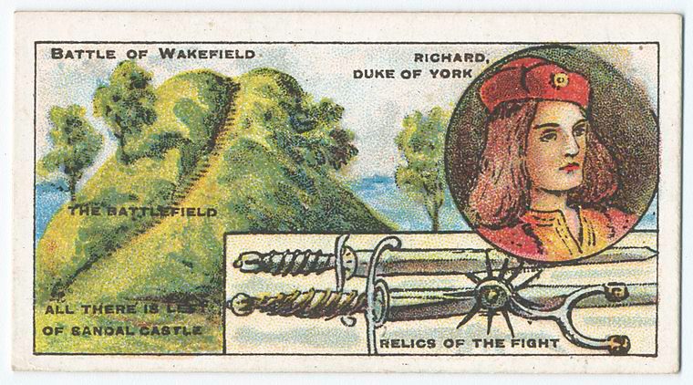 Battle of Wakefield [December 30th, 1460]. (The battlefield; all there is left of Sandal Castle; Richard, Duke of York; relics of the fight.)