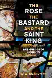 Thomas Neville Bastard of Fauconberg, the Siege of London 1471, and the murder of King Henry VI.